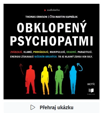 Obálka audioknihy Obklopený psychopaty od Thomase Eriksona. Čtyři siluety postav v různých barvách znázorňujících manipulativní osobnosti. Podtitulek na psychopatické chování: lhaní, manipulace, krádeže a parazitování na druhých.
